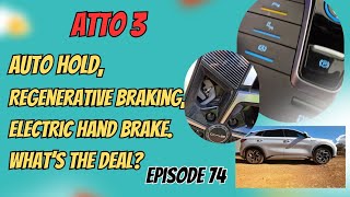 Atto 3s Auto Hold Regenerative Braking amp Electric Park Brake Whats the Deal Episode 74 [upl. by Ccasi]