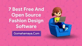 7 Best Free And Open Source Fashion Design Software [upl. by Nogras]