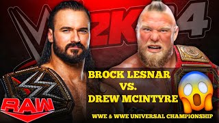 WWE2K24  Drew Mcintyre vs Brock Lesnar  WWE amp Universal Championship  RAW2024  GamerGlitchHQ01 [upl. by Iral]