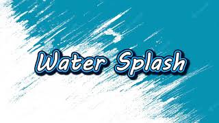 Water Splash 01  Sound Effects [upl. by Yblehs]