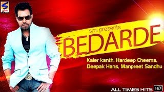 Bedarde Jukebox  Kanth kalerDeepak hansManjit rupowalia  New Romantic Sad Song 2016 [upl. by Ruzich]