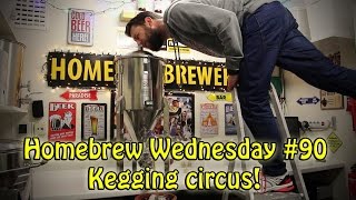 Homebrew Wednesday 90 Kegging circus LONG HBW WARNING [upl. by Poole]