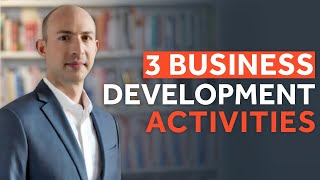 The 3 Most Important Business Development Activities For Consultants [upl. by Lihcox451]