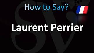 How to Pronounce Laurent Perrier Champagne [upl. by Stig]