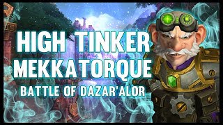 High Tinker Mekkatorque  Battle of Dazaralor  81 PTR  FATBOSS [upl. by Recneps170]