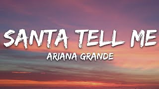 Ariana Grande  Santa Tell Me Lyrics [upl. by Shields]