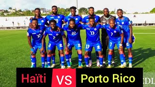 Haïti vs Porto Rico  Nazon debake Pierrot debake Tout ekip la preske konplèFHFHaïti [upl. by Liris]