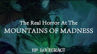 HP Lovecraft The Ultimate Horror at the Mountains of Madness [upl. by Atnahs260]