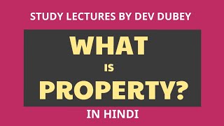 Property  Concept of Property  TPA  Dev Dubey  Law  Study Lectures [upl. by Yrdua]