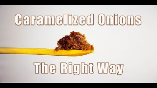 Caramelize Onions The Correct Way Caramelized Onions Recipe [upl. by Merriam]