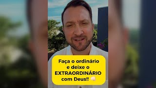 Seja ordinário faça o básico e deixe Deus fazer o EXTRAORDINÁRIO [upl. by Ayela]