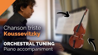 KOUSSEVITZKY Chanson triste 🥲 ORCHESTRAL TUNING  Piano accompaniment for double bass [upl. by Ferdinande]