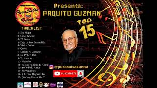 Paquito Guzman  Top 15 Exitos [upl. by Mieka]