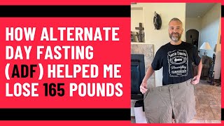 I Lost 165 Pounds Using Alternate Day Fasting [upl. by Naziaf]