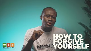 How To Forgive Yourself  WTB [upl. by Nesyaj]