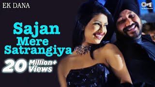 Sajan Mere Satrangiya Song Video Ft Priyanka Chopra Jonas  Ek Dana  Daler Mehndi  Punjabi Hits [upl. by Westhead]