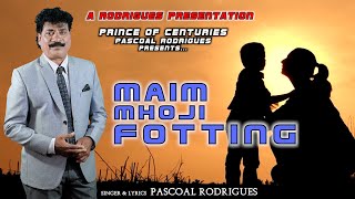 Maim Mhoji Fotting  Pascoal Rodrigues  Konkani Song 2024 [upl. by Patterman]