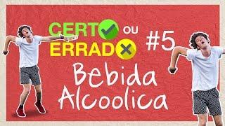 Certo ou Errado 5  Bebida Alcoólica [upl. by Allertse931]