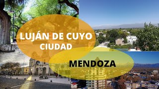 Ciudad LUJÁN DE CUYO  Mendoza Argentina [upl. by Telfer]