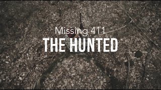 Missing 411 The Hunted [upl. by Calypso873]