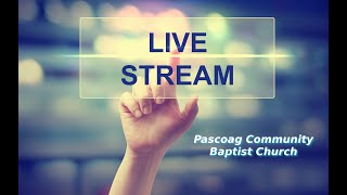 Pascoag Community Baptist Church Live Stream [upl. by Osric31]