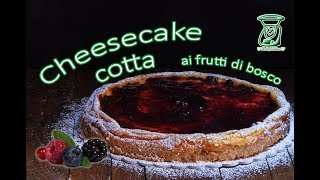 CHEESECAKE COTTA BIMBY AI FRUTTI DI BOSCO tm31 tm5 tm6 [upl. by Doowron693]