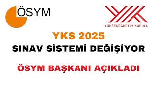 ÖSYM BAŞKANI AÇIKLADI YKS SINAV SİSTEMİ DEĞİŞİYOR [upl. by Tomlin17]