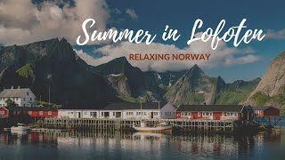 RELAXING NORWAY  Lofoten in Summer [upl. by Yecnahc]