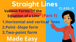 Various forms of the equation of a line  Class 11  Maths  Straight Lines [upl. by Eel]