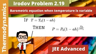 Barometric equation when temperature varies with height  Irodov Solutions 219  JEE Advanced [upl. by Atoel]