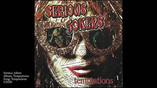 Serious Jokers  Temptations  Temptations [upl. by Glaab]