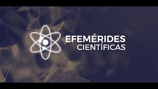 Efemérides científicas 4 de septiembre [upl. by Tobiah456]