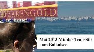 Mai 2013 Mit dem TransSib Zarengold am Baikalsee [upl. by Florie]