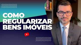 Conheça Os Principais Instrumentos Para Regularização de Bens Imóveis [upl. by Itsrejk]