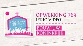 Opwekking 769  Bouw uw koninkrijk  CD38 lyric video [upl. by Cuda]