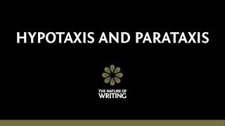 Hypotaxis and Parataxis  Sentence Structure  The Nature of Writing [upl. by Hameerak]