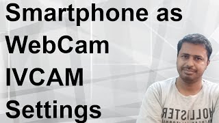 Use smartphone as webcam How to download and install iVCam PCLaptop amp Mobile Phone iVCam settings [upl. by Ellesor716]