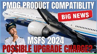 🚨 PMDG POSSIBLE COST TO UPGRADE amp MSFS 2024 COMPATIBILITY 🚨  737747777  11182024  MSFS 2024 [upl. by Dorsy]