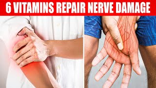 Top 6 Vitamins That Can Help Repair Nerve Damage Neuropathy [upl. by England]