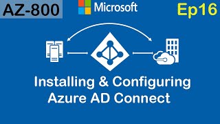 Installing and Configuring Azure AD Connect  AZ800 [upl. by Conn934]