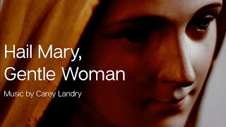 Hail Mary Gentle Woman  Carey Landry  Catholic Hymn  Choir SATB with Lyrics  Sunday 7pm Choir [upl. by Reina641]