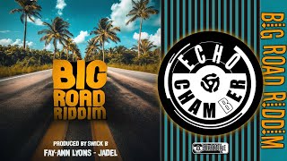 Big Road Riddim Mix  Echo Chamber [upl. by Anadal]