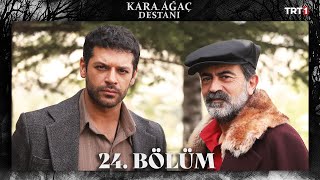 Kara Ağaç Destanı 24 Bölüm trt1 [upl. by Bealle]