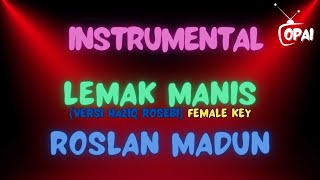 Roslan Madun  Lemak Manis Female Key Instrumental [upl. by Libbie]