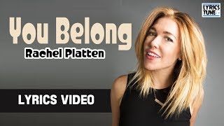 Rachel Platten – You Belong Lyrics Video [upl. by Nyvar262]