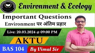 Environment amp Ecology  Important Questions  BAS104  AKTU Exam  By Vimal Sir [upl. by Llennaj844]