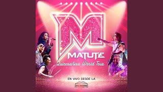 Matutes New Cumbias Quinceañera World Tour En Vivo Desde La Arena Monterrey [upl. by Aicnatsnoc783]