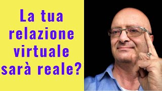 Segnali per capire se la tua relazione virtuale diventerà reale [upl. by Neelrahs688]