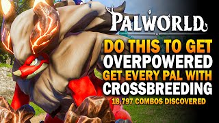 Palworld  Get OVERPOWERED amp EVERY Pal With CROSSBREEDING Best Passive Skills amp Breeding Guide [upl. by Alfredo]