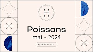 Horoscope Poissons ♓️ Mai 2024 🔆 par Christine Haas [upl. by Kain]